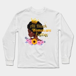 All Black Women Are Queens, Black Woman, Black Mother, Black History Long Sleeve T-Shirt